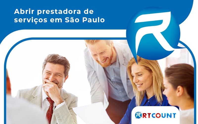 Dicas Essenciais Para Abrir Prestadora De Servicos Em Sao Paulo Sem Dores De Cabeca E Com Exito Post (1) - Contabilidade na Zona Leste - SP | RT Count