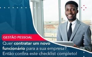 Quer Contratar Um Novo Funcionario Para A Sua Empresa Entao Confira Este Checklist Completo - Contabilidade na Zona Leste - SP | RT Count