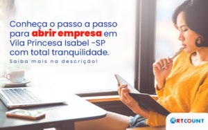 Conheca Passo A Passo Para Abrir Empresa Em Vila Princesa Isabel Sp Com Total Tranquiliade Post - Contabilidade na Zona Leste - SP | RT Count